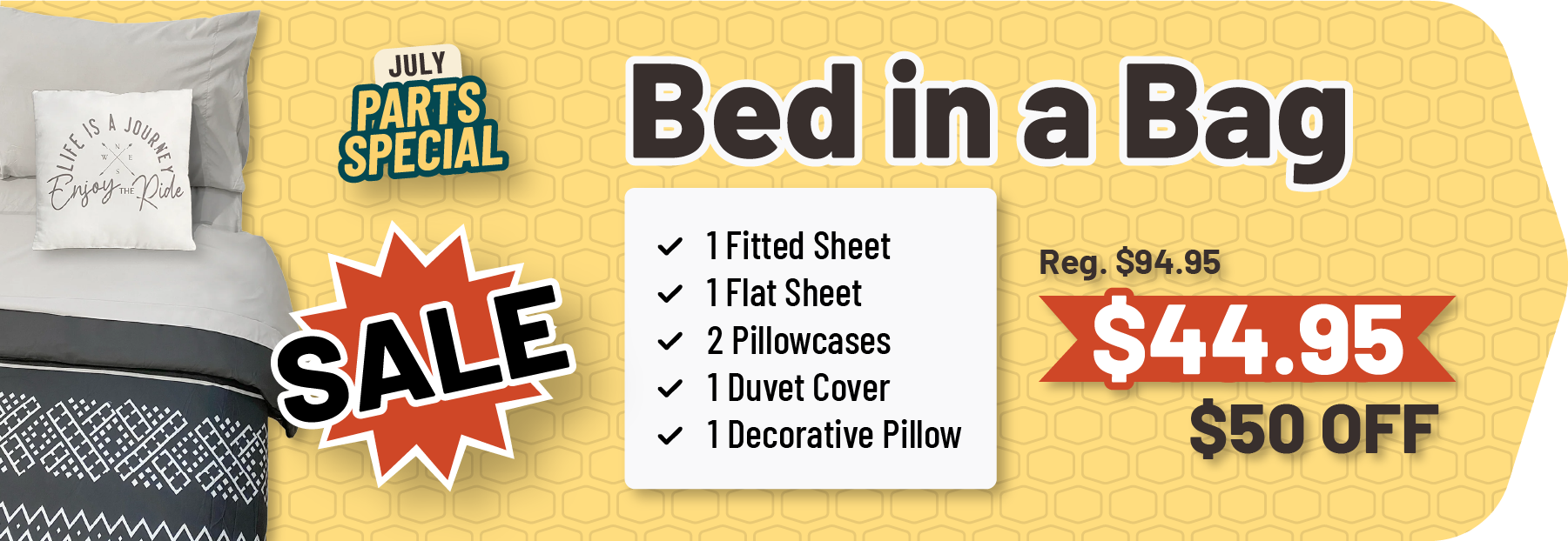 July Parts Special: Bed in a Bag $50 off
