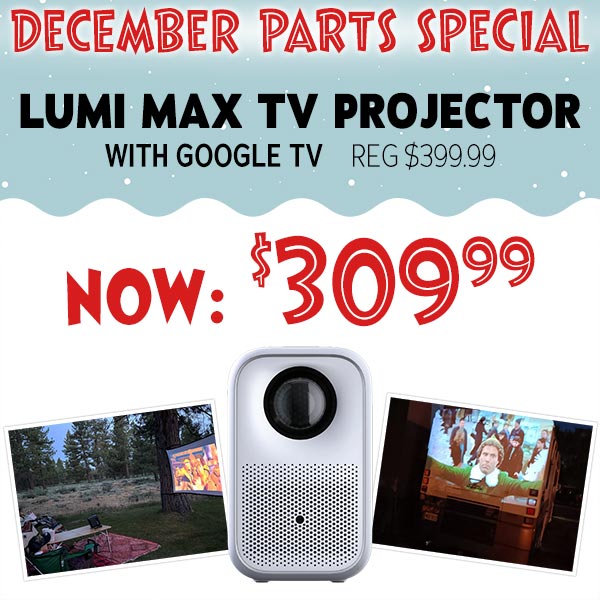 Lumi Max Google TV Projector. Regular: $399.99, Sale: $309.99