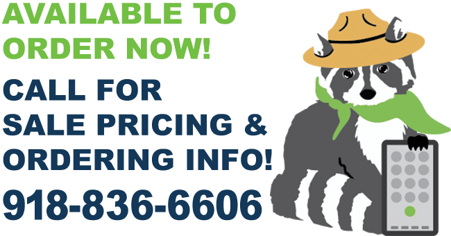 Image of Buster the Raccoon holding a smartphone with text: Available to Order Now! Call for Sale Pricing and Ordering Info! 918-836-6606