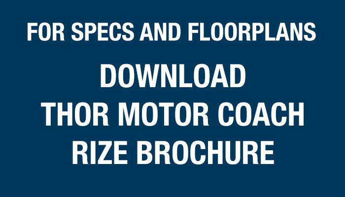 Text: for floorplans and specs, download the Thor Motor Coach Rize brochure