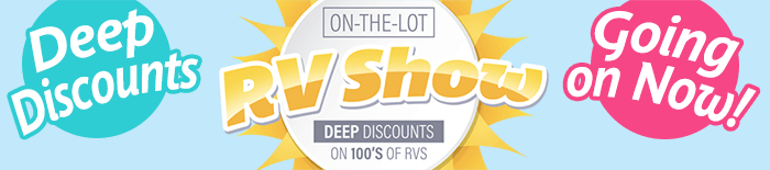 On-the-lot RV show going on now with deep discounts on RVs