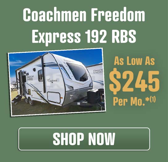 Coachmen Freedom Express 192RBS as low as $245 per month, details below: *1